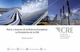Retos y Avances de la Reforma Energética: La …icinta@cre.gob.mx Tel. 52831500 ext. 1150 Created Date 2/10/2017 9:53:43 PM ...