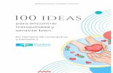 100 ideas para encontrar tranquilidad y sentirte bien · 2020-04-09 · 100 ideas para encontrar tranquilidad y sentirte bien Material original creado por PsySon 2020 – – Plataforma