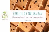 PARTIC-dossier Curriculo y Naturaleza - Educación en la ... · - La naturaleza: protagonista del currículo de educación infantil. - Adaptación de materiales naturales comunes