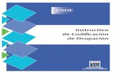 Instructivo de Codificación de Ocupación (ENOE) · 2019-05-16 · Este proceso consta de dos fases o subprocesos, la primera es la codificación automática y la segunda la codificación