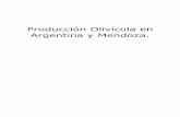 Producción Olivícola en Argentina y Mendoza.³n Olivícola FINAL.pdf · a la elaboración de productos derivados de las aceitunas. Las principales provincias productoras en orden