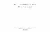 El espejo de Beatriz - ficticia.com · escuché poemas de Ramón López Velarde dichos por Juan José Arreola, desde que conocí a Rubén Bonifaz Nuño de carne y hueso y en persona