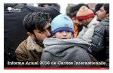 Informe Anual 2016 de Caritas Internationaliscaritas.org/includes/pdf/AnnualReport16ES.pdf5 INFORME ANUAL 2016 DE CARITAS INTERNATIONALIS El conflicto, las catástrofes naturales y