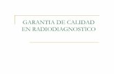 GARANTIA DE CALIDAD EN RADIODIAGNOSTICO - gva.es · 2018-10-23 · calidad de la imagen en exploraciones de radiodiagnóstico, puede constituir un primer estimador sobre el estado