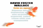 Libro proporcionado por el equipodescargar.lelibros.online/David Foster Wallace/Esto es Agua (374)/Es… · la mayoría de los que estamos aquí, pero lo cierto es que el problema