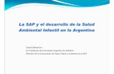 La SAP y el desarrollo de la Salud Ambiental Infantil en ... · Objetivos 2001 2001 ... anticoagulantes cumarínicos, hidrocarburos (naftalina) y repelentes para insectos (dietiltoluamida