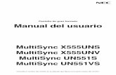 Pantalla de gran formato Manual del usuario...Pantalla de gran formato Manual del usuario MultiSync X555UNS MultiSync X555UNV MultiSync UN551S MultiSync UN551VS Consulte el nombre