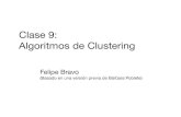 Algoritmos de Clustering Clase 9 · • Centroide es (típicamente) la media de los puntos en el cluster • “Cercanía” se mide con alguna distancia (generalmente usamos distancia