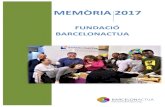 MEMÒRIA 2017 - BarcelonActua...terme conjuntament el Projecte Mòdum. Un projecte impulsat per aquesta entitat que treballa de fa anys amb joves en situació de vulnerabilitat del