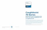 CoughAssist 70 Series · catéter de aspiración en línea permite la simple eliminación de secreciones de la superficie del tubo traqueal. •ique el procedimiento de CoughAssist