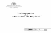 Presupuesto del Ministerio de DefensaSi se incluye el Presupuesto de los Organismos Autónomos adscritos al Departamento y la parte correspondiente a la Sección 31, que para 2016
