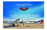 PROYECTO EDUCATIVO INSTITUCIONAL DEL …...PROYECTO EDUCATIVO INSTITUCIONAL DEL SISTEMA EDUCATIVO DE LA FUERZA AÉREA COLOMBIANA COLOMBIANA PRIMERA EDICIÓN - 2014 6 4.3 Formas de