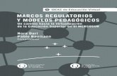 MARCOS REGULATORIOS Y MODELOS …libros.uvq.edu.ar/assets/Marcos_regulatorios_y_modelos...N. (2018). Marcos Regulatorios y Modelos Pedagógicos. Un camino hacia la virtua-lización
