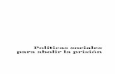 Políticas sociales para abolir la prisiónikusbide.org/Data/Documentos/2011 Libro Abolicion.pdfcon rabia que impulse la prohibición universal de la pobreza. A diferencia de la época