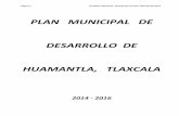 PLAN MUNICIPAL DE DESARROLLO DE HUAMANTLA, TLAXCALA · 2019-01-03 · Estatal de Desarrollo 2011-2016; y que son coincidentes con los componentes de este Plan Municipal de Desarrollo