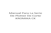 Manual Para La Serie De Plotter De Corte KROMIKA CK · 2018-04-11 · finalizado. Cuando esté en Artcut, Flexi sign o coreldraw, elija el mismo puerto de salida que este. Por favor
