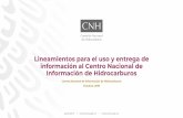 Lineamientos para el uso y entrega de información al ... · Lineamientos para el Uso de la Información contenida en el Centro Nacional de Información de Hidrocarburos. 5 cnh.gob.mx