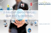 E-Salud en Iberoamérica: Que está sucediendoritmosecuador.com/wp-content/uploads/2017/12/... · - Telesalud en la Provincia de San Juan (2017): Salud para areas lejanas - Telesalud