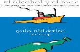 El alcohol y el mar - pnsd.mscbs.gob.es€¦ · Clasificación de la bebidas alcohólicas • Bebidas fermentadas:Proceden de la fermentación de los azucares contenidos en las diferentes