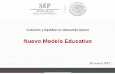 Nuevo Modelo Educativo - seslp.gob.mxseslp.gob.mx/pdf/5Inclusion_Equidad.pdf · Inclusión y Equidad en educación básica Nuevo Modelo Educativo 15 marzo 2017. Esta transformación