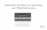 Detección de Hep C en personas con TMG/Adiccioneslmentala.net/admin/archivosboletin/Deteccion_de_Hep_C.pdf · Objetivo prioritario: revelar los casos ocultos de hep C "El paso decisivo