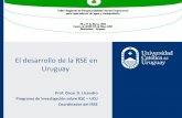 El desarrollo de la RSE en Uruguay · Avances a nivel institucional o La fundación de DERES. o El IRSE de ACDE. o La participación uruguaya en el comité espejo de la norma ISO