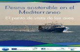 Pesca sostenible en el Mediterráneo · del ecosistema a las pesquerías está cambiando lentamente este enfoque, con textos cada vez más extensos que tratan una visión más amplia