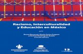 Racismo, Interculturalidad y Educación en México · miradas de jóvenes investigadores de la Ciudad de México y de los estados de Sinaloa, Tabasco y Yucatán, quienes nos presentan