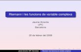 Jaume Amoros´ UPC Barcelona 20 de febrer del 2008 · Jaume Amoros UPC Barcelona´ Riemann i les funcions de variable complexa. La desigualtat de Riemann Com els zeros i pols determinen