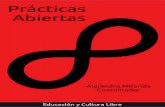 Prácticas Abiertas - UNAMru.iiec.unam.mx/4574/7/E17_Practicas_abiertas.pdfde Ciencia y Tecnología, México dentro de la convocatoria de Repositorios ... «Prácticas Abiertas» es
