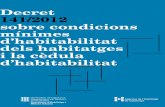 141/2012 sobre condicions mínimes d’habitabilitat dels ... HABITABILITAT... · Presentació 6 / 7 Presentació En l’afany de posar noves eines legislatives que simplifiquin els