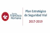 Plan Estratégico de Seguridad Vial 2017-2019 · cultura vial enfocada en la protección de la vida y la prevención de accidentes viales, a través de actividades de sensibilización