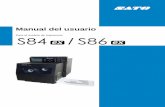 Manual del usuario - SATO Europe · S84-ex/S86-ex Manual del usuario 7 Gracias por adquirir una impresora SATO S84-ex/S86-ex (en adelante «la impresora»). En este manual se proporciona