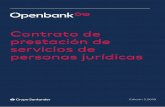 Contrato de - Openbank · Web y en las oficinas de Openbank. Mediante la conformidad con el presente Contrato de Prestación de Servicios de Personas Jurídicas, el Cliente declara