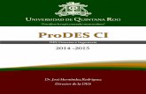 ProDES CI - Departamento de Gestión de la calidadsigc.uqroo.mx/04_documentos_generales/pifi/2014/ProDES CI 280.pdf · Educación Ambiental y Desarrollo Sustentable). Los PE de MP