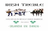 -IRLANDA EN DANZA- IRISH TREBLE Doss… · -irlanda en danza- espectÁculo de mÚsica y danza irlandesa presenta . presentaciÓn ²