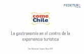 La gastronomía en el centro de la experiencia turística · Selección Restaurantes de Comida Típica Chilena Selección de Productos y Preparaciones Patrimoniales y Videorecetas