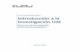Introducción a la Investigación UAI...2 1. Introducción Este documento ha sido desarrollado con el objetivo de ser una guía básica para nuestros nuevos investigadores, sin importar