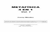 METAFÍSICA 4 EN 1 - Bienestaryautoayudabienestaryautoayuda.com/files/Metafisica-4-en-1---Conny-Mendez.pdf · METAFÍSICA 4 EN 1 Vol. 1 Conny Méndez Este libro fue tipeado en formato