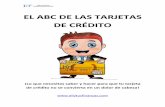 EL ABC DE LAS TARJETAS DE CRÉDITO · Consejo #4: ¡No utilices tu tarjeta de crédito para hacer avances en efectivo! Aunque es un medio rápido para obtener liquidez, el avance