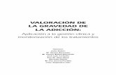 VALORACIÓN DE LA GRAVEDAD DE LA ADICCIÓN · 2009-06-08 · de la gravedad de la adicción al alcohol Escala de intensidad de la dependencia alcohólica - Eida Desarrollada por Rubio