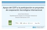 Apoyo del CDTI a la participación en proyectos de ... · • Requisitos : La participación de la empresa en el presupuesto del proyecto / actividad deberá superar los 200.000 €en