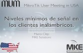 Niveles mínimos de señal en los clientes inalámbricos.mum.mikrotik.com/presentations/US15/clep.pdf · Introducir conceptos generales del mundo inalámbrico. Comprender el signiﬁcado