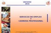 Servicio de Empleo y Carrera Profesional · INFORME 2016 SERVICIO DE EMPLEO Y CARRERA PROFESIONAL. ... •Tipo de Ofertas 2016 •Ofertas de Empleo por Áreas 2016 •Evolución Ofertas