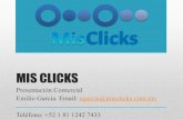 Presentación comercial Mis Clicks...promocionarse a si mismas o a sus productos a través de boletines (E-mail) que llegan directo a la bandeja de entrada de sus clientes o prospectos.
