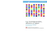 Generalidad de Cataluña Instituto de Estadística de Cataluña · El fenómeno migratorio no es nuevo en Cataluña. Durante los últimos cien años, la llegada de inmigrantes procedentes