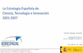 Presentación de PowerPoint · 2. Introducción Antecedentes y exposición de motivos Proceso de elaboración de la Estrategia Española de Ciencia, Tecnología e Innovación 2021-27