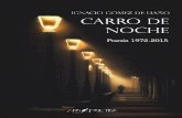 Muestra Carro de noche - Ars Poetica · Una exposición de Ignacio Gómez de Liaño. Ex-perimentaciones poéticas – Ibiza. Descartados esos textos y con las salvedades que acabo
