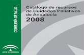 de Cuidados Paliativos de Andalucía 2008...Catálogo de recursos de Cuidados Paliativos de Andalucía 2008 Autores: Francisco J. Vinuesa Acosta (Coordinador) José María García