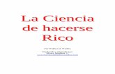 La Ciencia de hacerse rico - jaalil.files.wordpress.com · La Ciencia de hacerse Rico Por Wallace D. Wattles Traducido y adaptado por: Álvaro Mendoza V.